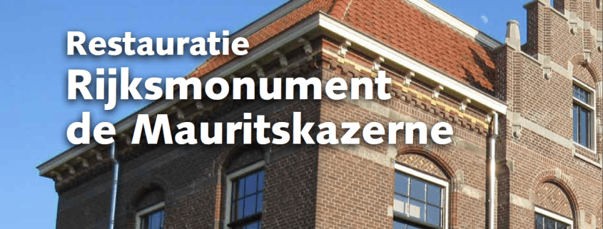 Restauratie rijksmonument Mauritskazerne onderhoud